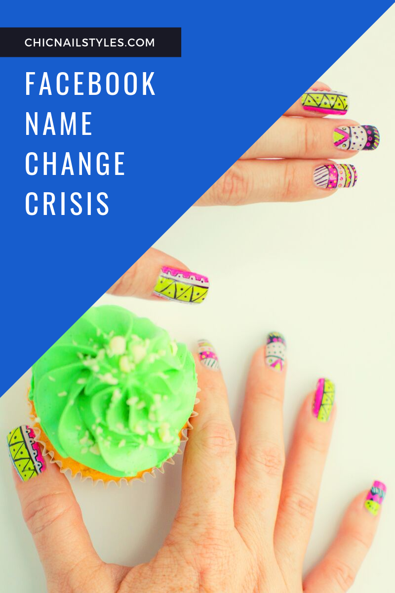 Facebook Name Change Crisis Chic Nail Styles